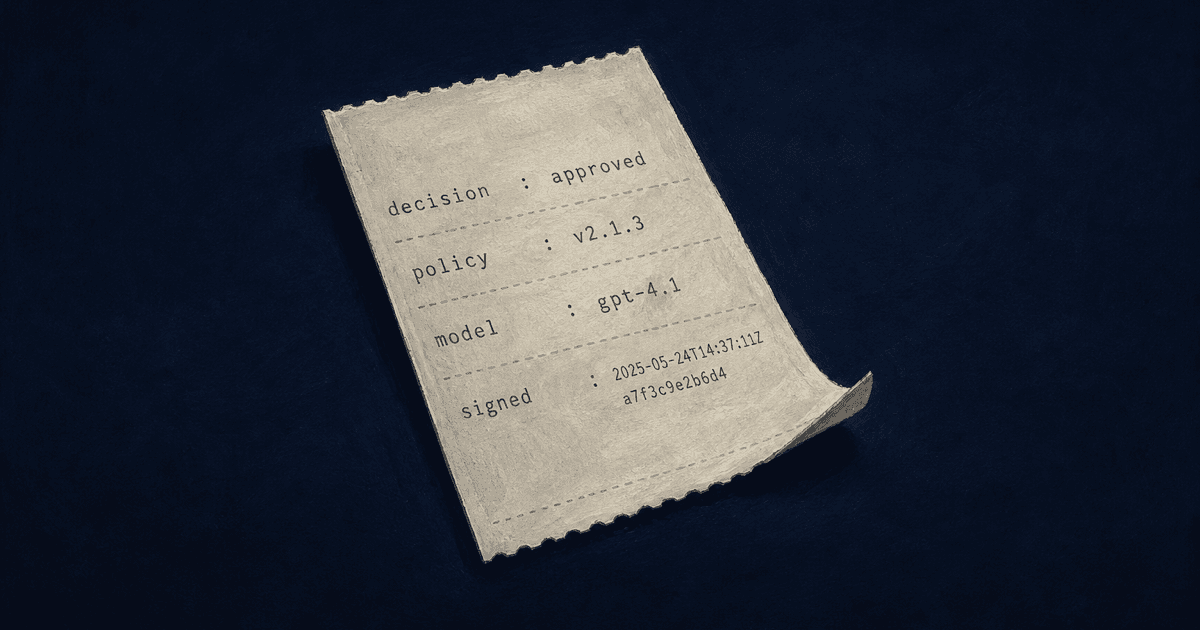 A hand-painted decision receipt on navy paper: monospace fields for decision, policy, model, timestamp, and content hash, with a soft verified stamp.